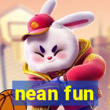 nean fun